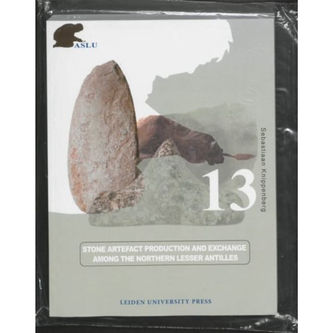 Stone Artefact Production And Exchange Among The Lessen Antilles - Archaeological Studies Leiden - Sebastiaan Knippenberg