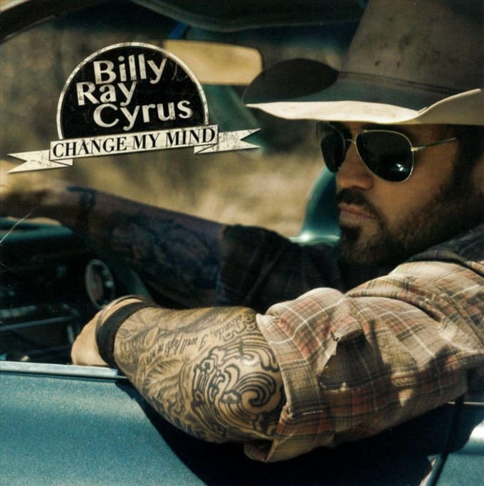 Change My Mind - Billy Ray Cyrus