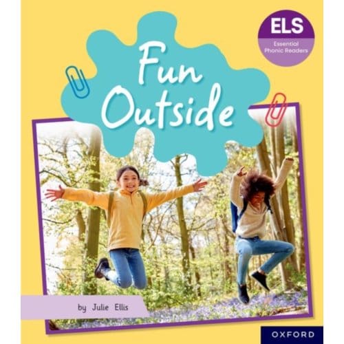Essential Letters And Sounds: Essential Phonic Readers: Oxford Reading Level 5: Fun Outside - Ellis