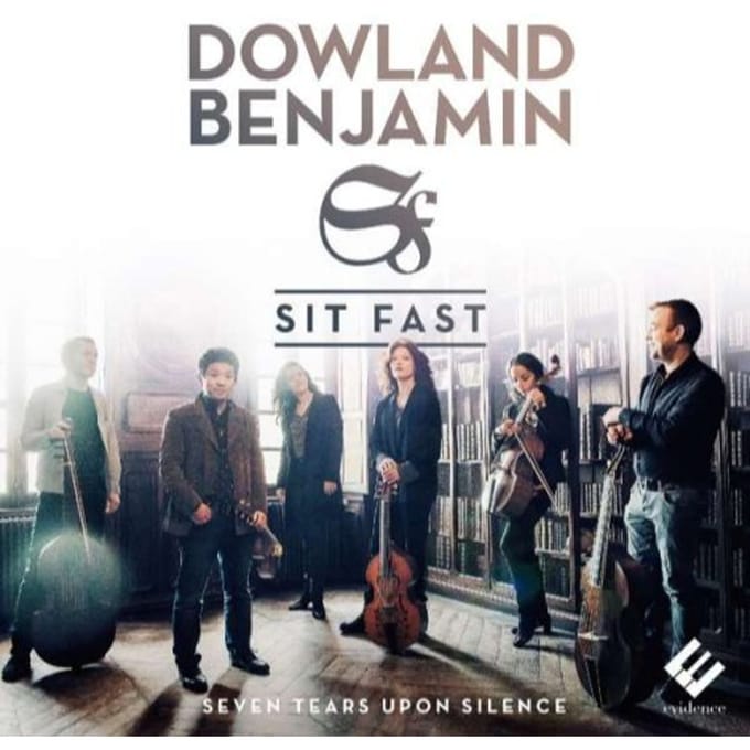 Sit Fast - Dowland & Benjamin: Seven Tears Upon Silence (CD)