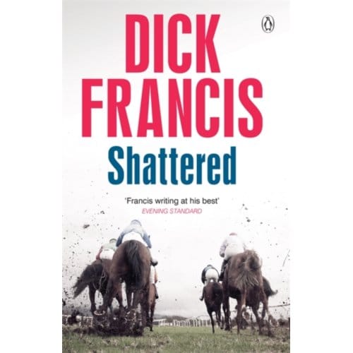 Shattered - Francis Thriller - Dick Francis