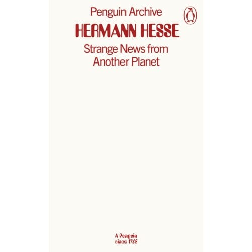 Strange News From Another Planet - Penguin Archive - Hermann Hesse