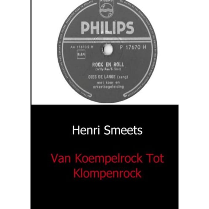 Van Koempelrock Tot Klompenrock - Henri Smeets