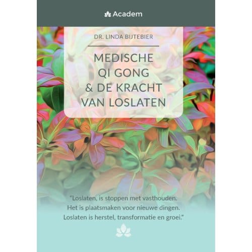 Medische Qi Gong & De Kracht Van Loslaten - Linda Bijtebier