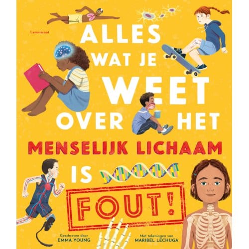 Alles Wat Je Weet Over Het Menselijk Lichaam Is Fout - Emma Young