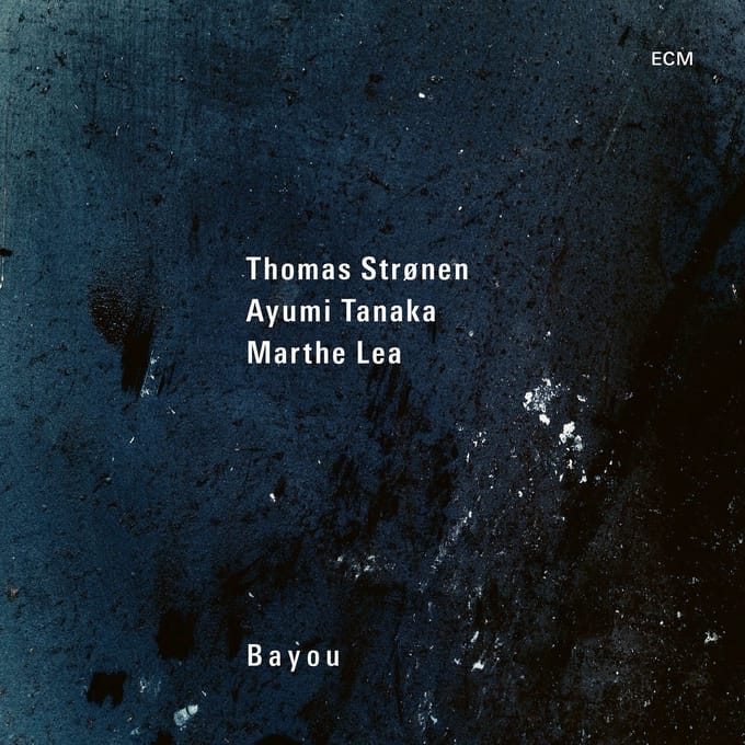 Thomas Strønen, Ayumi Tanaka, Marthe Lea - Bayou (LP)