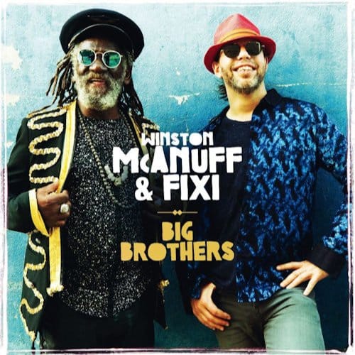 Big Brothers - Winston Mcanuff & Fixi