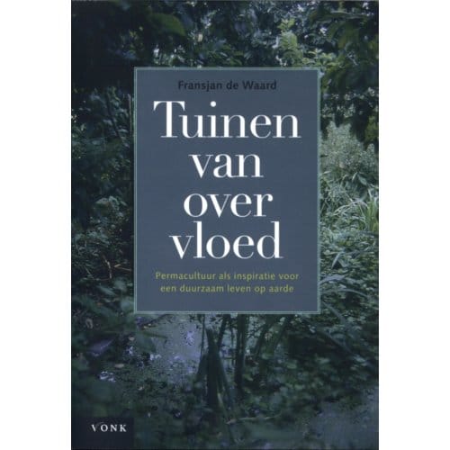 Tuinen Van Overvloed - Fransjan de Waard
