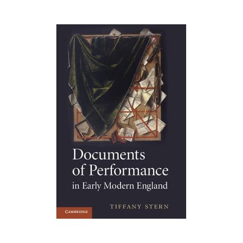 Documents Of Performance In Early Modern England - Stern, Tiffany (University of Ox