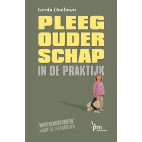 Pleegouderschap In De Praktijk - Pm-Reeks - G. Doelman