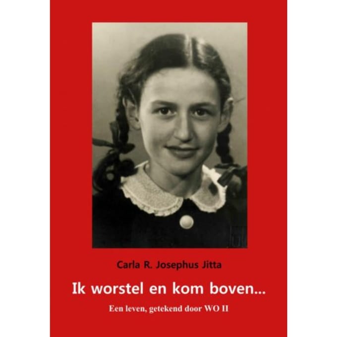 Ik Worstel En Kom Boven - Carla R. Josephus Jitta