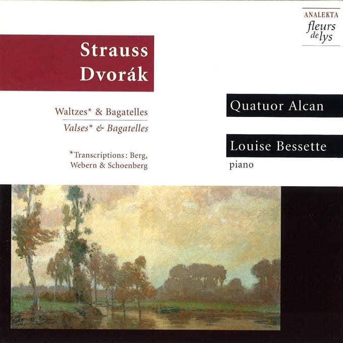 Louise Bessette, Quatuor Alcan - Valses & Bagatelles (Transcriptions: Berg, Weber & Schoenberg) (CD)