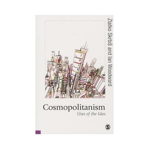 Cosmopolitanism: Uses Of The Idea - Skrbis