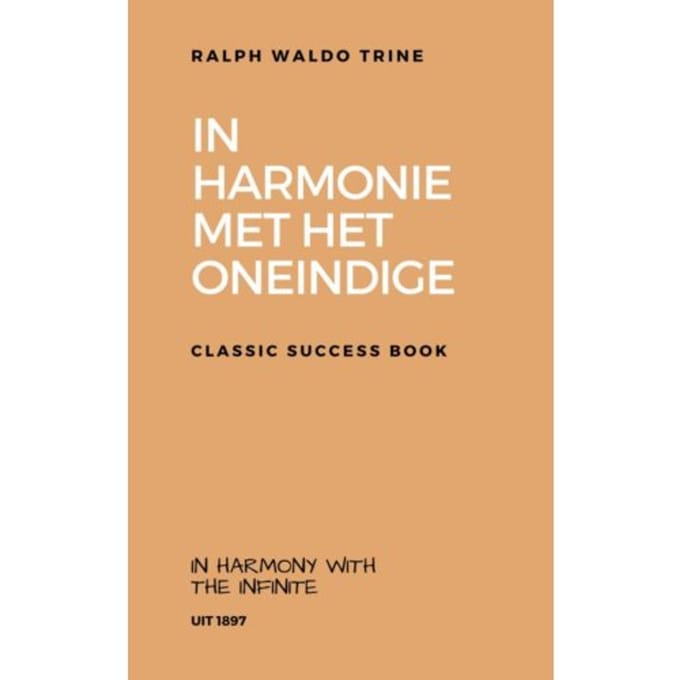In Harmonie Met Het Oneindige - Ralph Waldo Trine