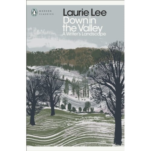 Down In The Valley - Penguin Modern Classics - Laurie Lee