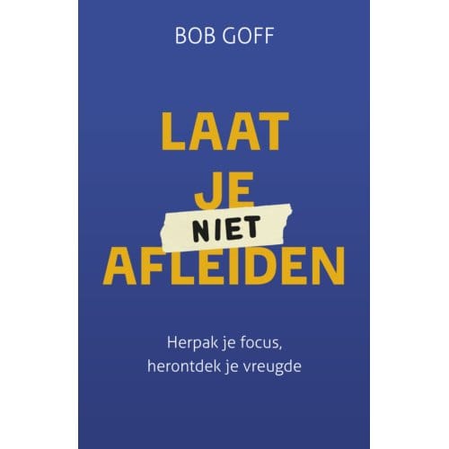 Laat Je Niet Afleiden - Bob Goff