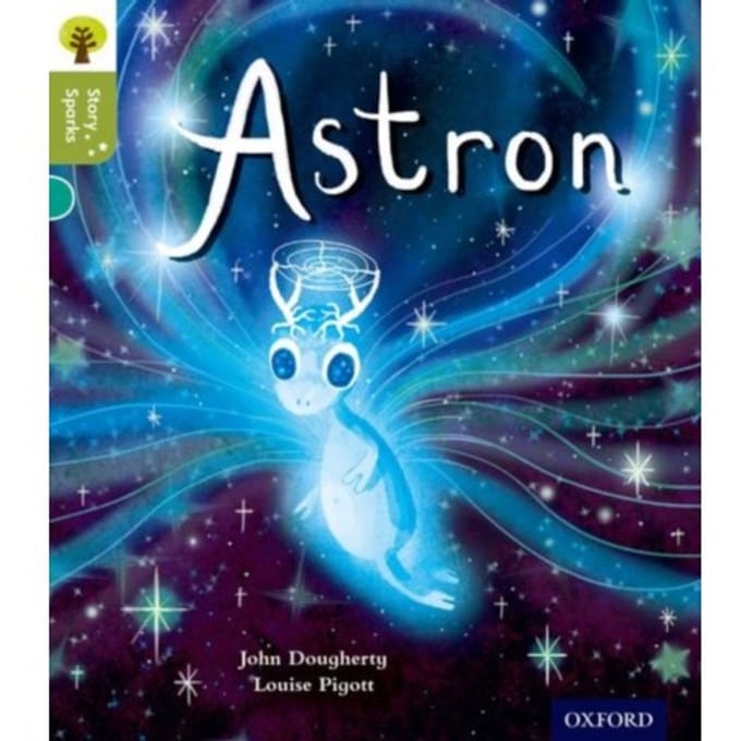 Oxford Reading Tree Story Sparks: Oxford Level 7: Astron - Oxford Reading Tree Story Sparks - John Dougherty
