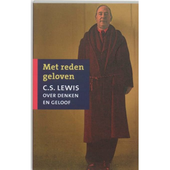 Met Reden Geloven - C.S. Lewis
