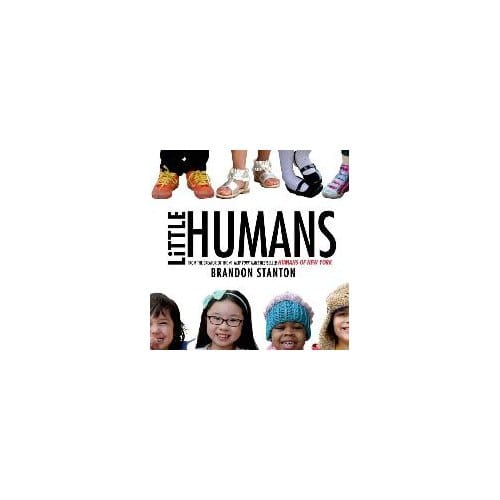 Little Humans - Brandon Stanton