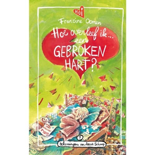 Hoe Overleef Ik Een Gebroken Hart? - Hoe Overleef Ik - Francine Oomen