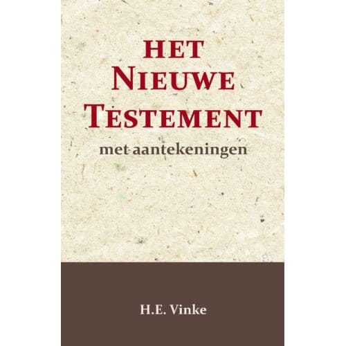 Het Nieuwe Testament Met Aantekeningen 4 - H.E. Vinke