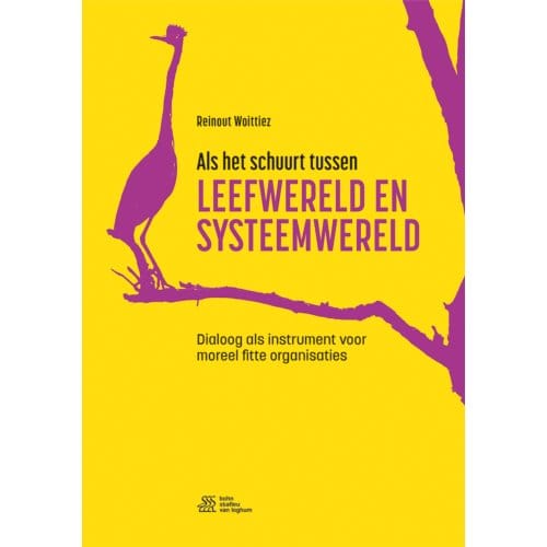 Als Het Schuurt Tussen Leefwereld En Systeemwereld - Reinout Woittiez