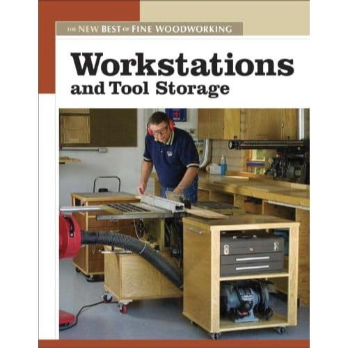 Workstations And Tool Storage - "Fine Woodworking"