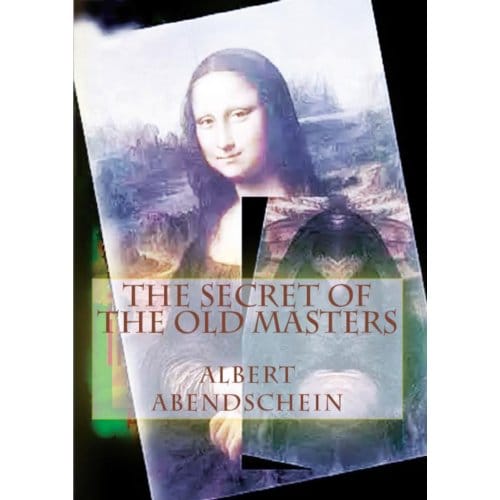 The Secret Of The Old Masters - Albert Abendschein