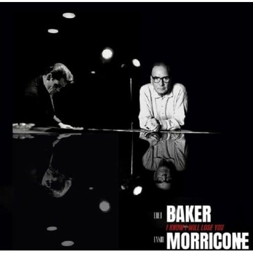 I Know I Will Lose You - Chet Baker Feat. Ennio Morricone