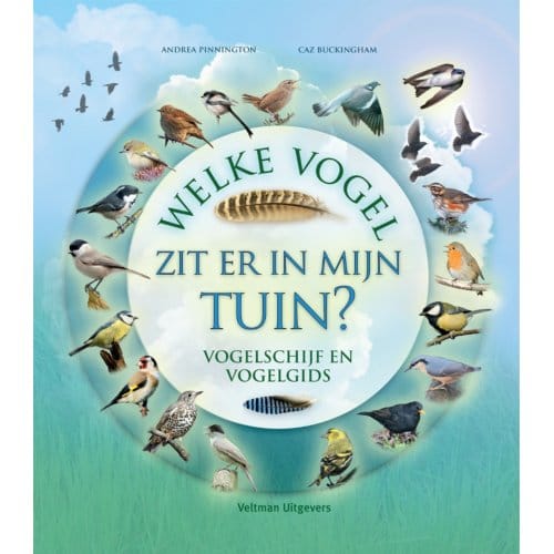 Welke Vogel Zit Er In Mijn Tuin? - Andrea Pinnington