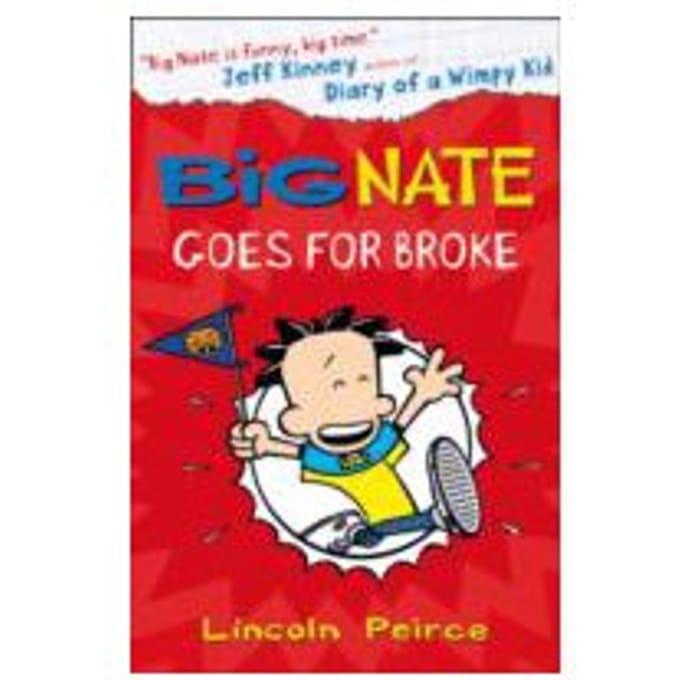 Big Nate Goes for Broke - Lincoln Peirce