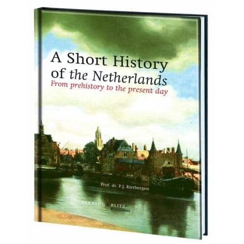 A Short History Of The Netherlands - P.J. Rietbergen