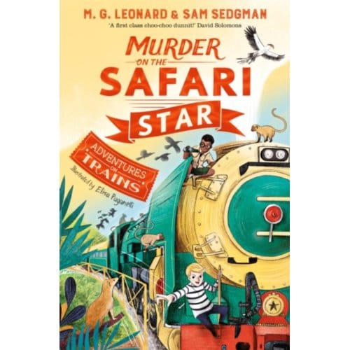 Murder On The Safari Star - Adventures On Trains - M. G. Leonard