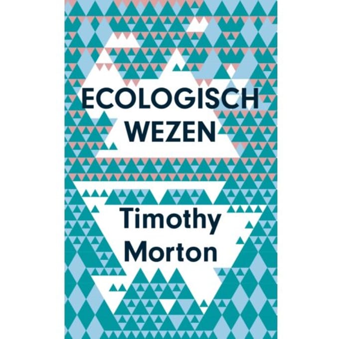 Ecologisch Wezen - Timothy Morton