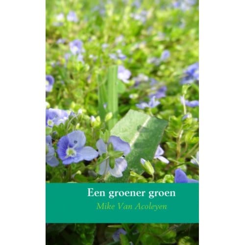 Een Groener Groen - Mike Van Acoleyen