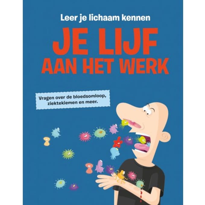 Je Lijf Aan Het Werk - Leer Je Lichaam Kennen - John Farndon