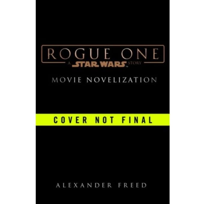 Rogue One: A Star Wars Story - Alexander Freed