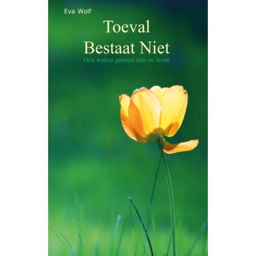 Toeval Bestaat Niet - Eva Wolf