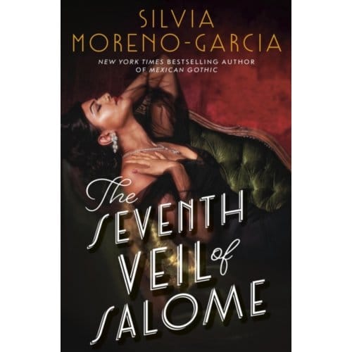 The seventh veil of salome - Silvia Moreno-Garcia