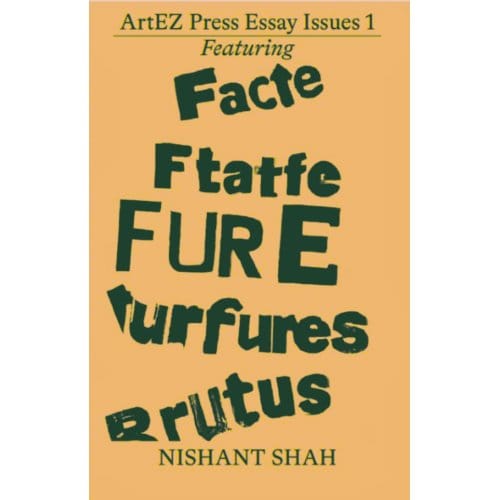 Formulating Fake Futures - Artez Press Essay Issues - Nishant Shah