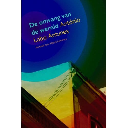 De Omvang Van De Wereld - Antonío Lobo Antunes