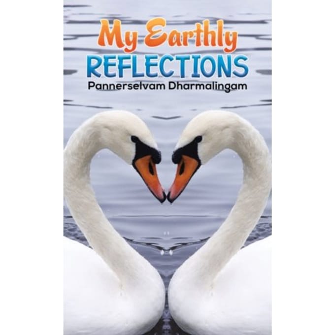 My Earthly Reflections - Dharmalingam, Pannerselvam