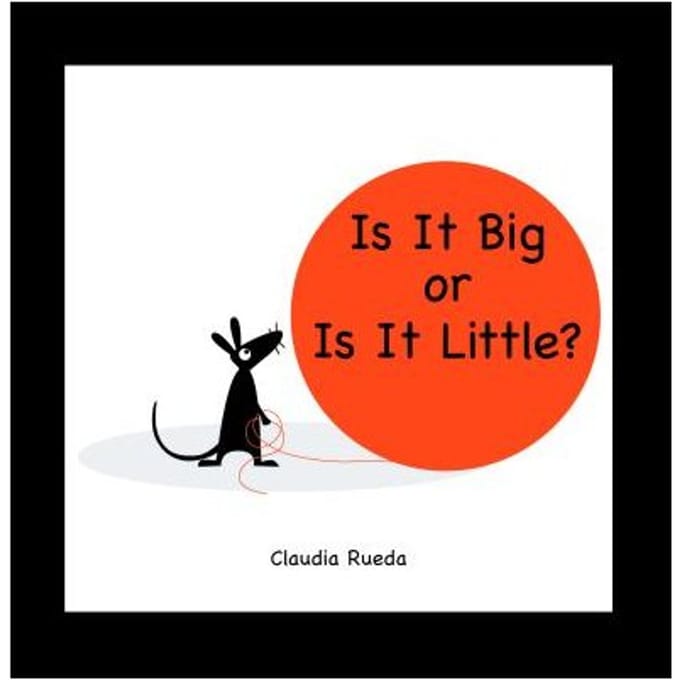 Is It Big Or Is It Little? - Claudia Rueda