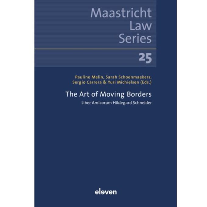 The Art Of Moving Borders - Maastricht Law Series