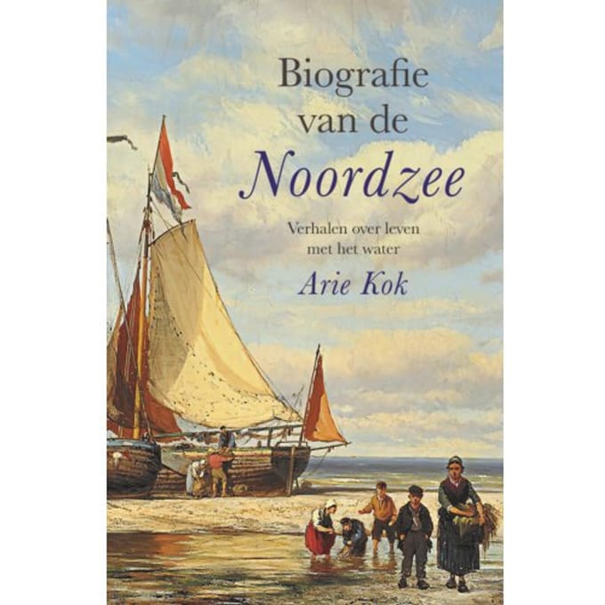 Biografie Van De Noordzee - Arie Kok