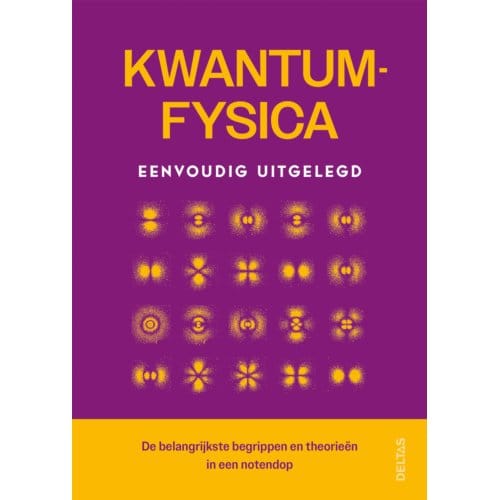 Kwantumfysica Eenvoudig Uitgelegd