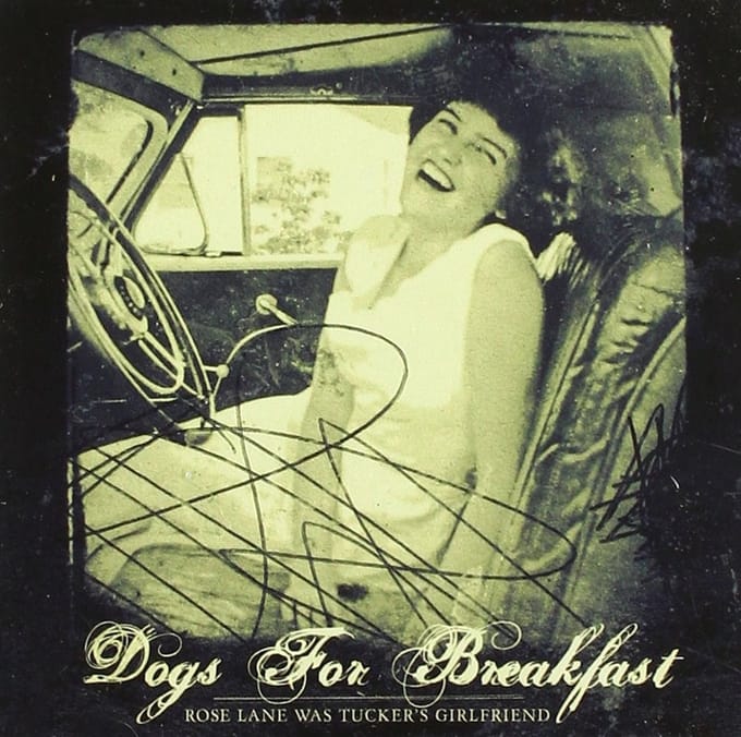 Dogs For Breakfast - Rose Lane Was Tucker's Girlfriend (CD)