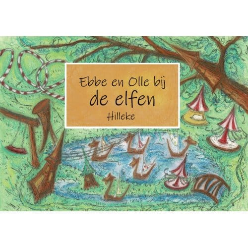 Ebbe En Olle Bij De Elfen - Hilleke