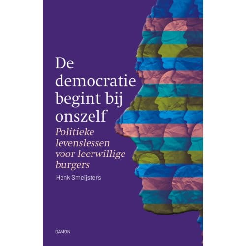 De Democratie Begint Bij Onszelf - Henk Smeijsters
