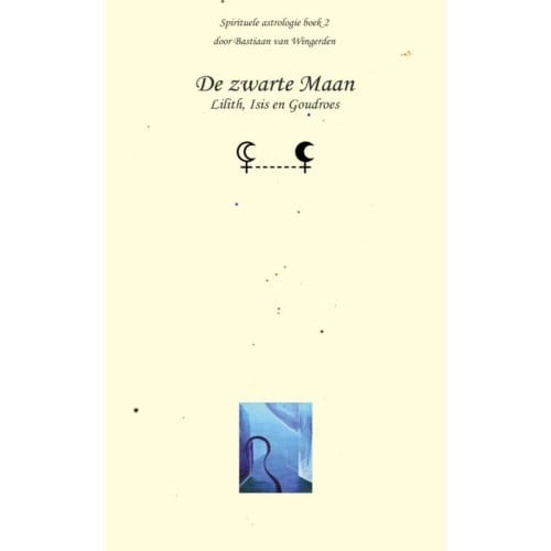 De Zwarte Maan - Spirituele Astrologie - S.C.W. van Wingerden
